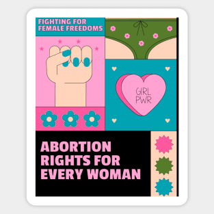 pro choice, Abortion Rights for every womam Sticker